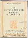 La gravure sur bois moderne de l`occident [Roger Avermaete (1893-1988), Various authors]