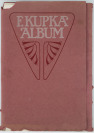 Album Frant. Kupky-Úvodní studie K. E. Schmidta [František Kupka (1871-1957)]